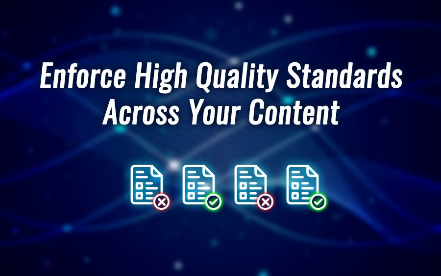 5 Impactful Content Marketing Tips to get through COVID-19 3 Enforce high quality standards across your content