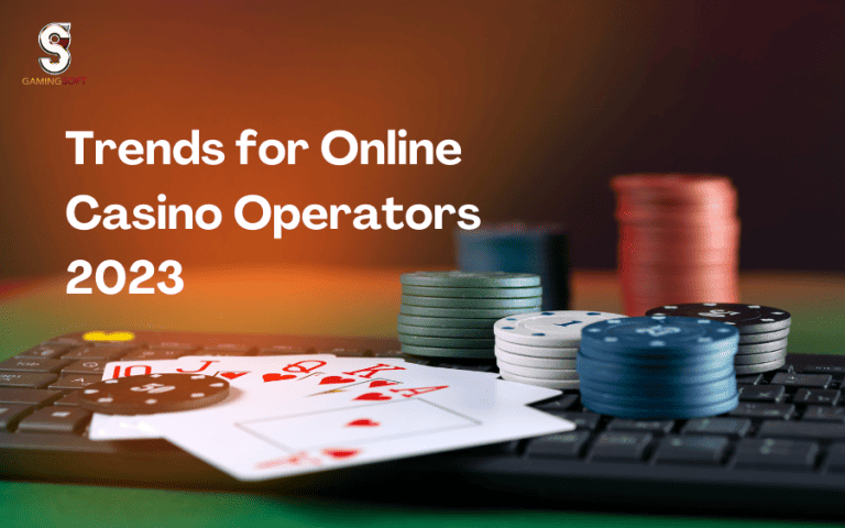 Trends for Online Casino Operators in 2023 1 1 1