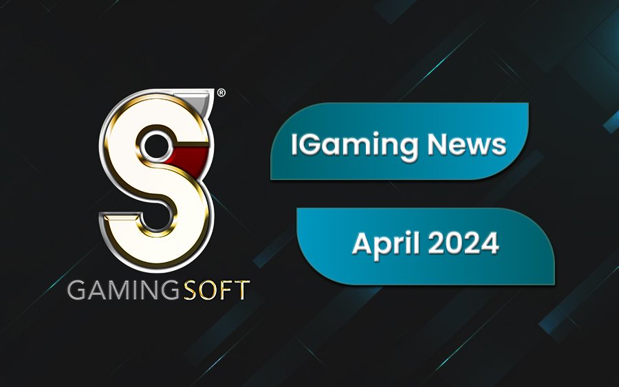 iGaming News for April 2024 1 900x563 GS